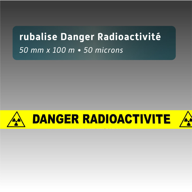 Rubalise plastique "danger radioactivité" 50mm*100m