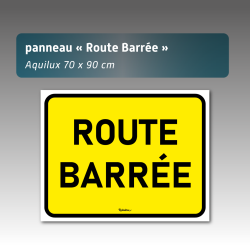 Panneau « Route Barrée » – Aquilux 70 x 90 cm