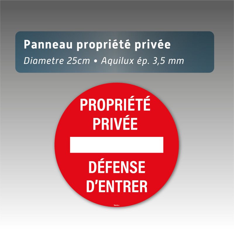 Panneau Aquilux Rond « Propriété Privée - Défense d’Entrer »
