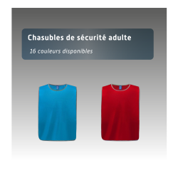 Chasuble de sécurité adulte - 16 couleurs disponibles