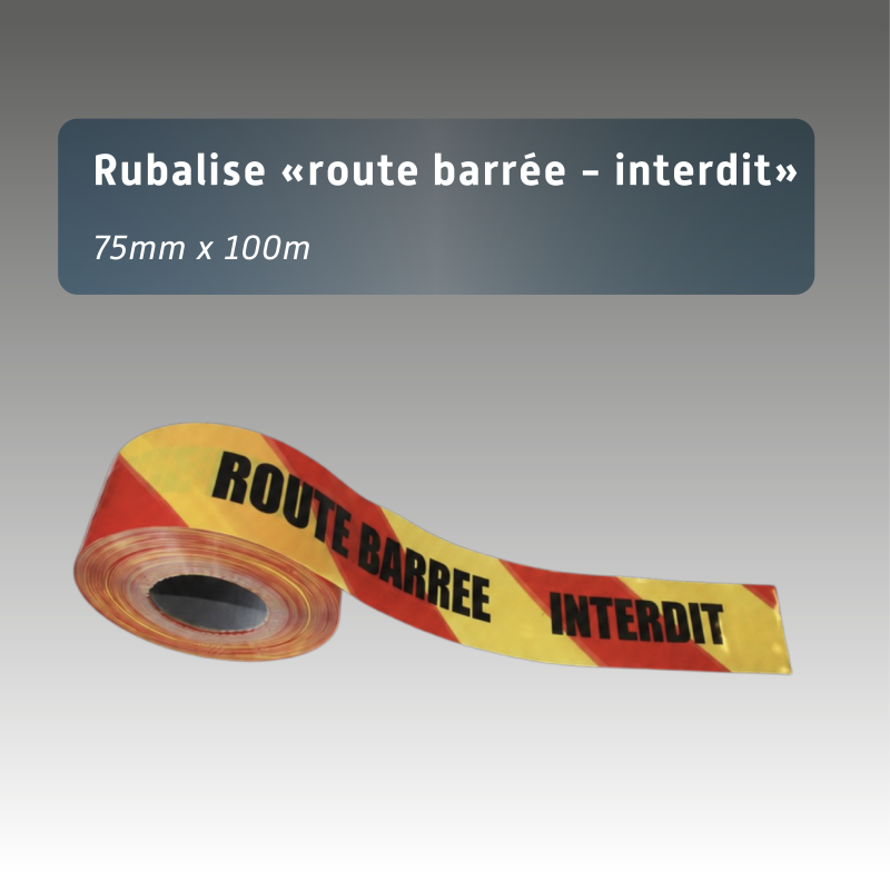 Rubalise ROUTE BARRÉE INTERDIT | Ruban de Signalisation Chantier